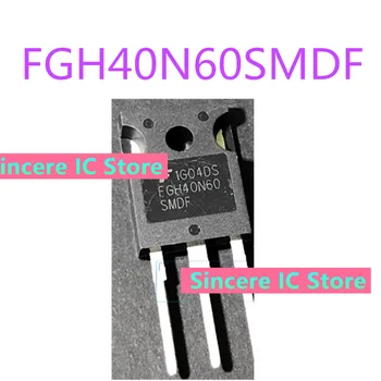 FGH40N60SMDF FGH40N60 visiškai naujas originalus didelės galios IGBT vieno vamzdžio-247 40A600V vietoje kulka